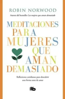 MEDITACIONES PARA LAS MUJERES QUE AMAN DEMASIADO